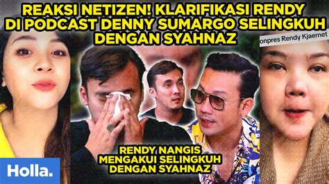 Reaksi Netizen Klarifikasi Rendy Kjaernett Di Podcast Denny Sumargo