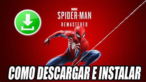 Como Descargar E Instalar Marvels Spider Man Remastered Para PC YouTube