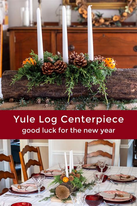 Yule Log Centerpiece For Your Christmas Table Hearth And Vine Log