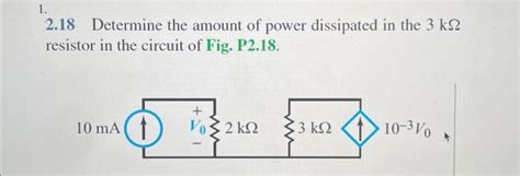 Solved 2 18 Determine The Amount Of Power Dissipated In The Chegg