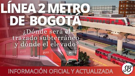 🚆así Será La Segunda LÍnea Del Metro De Bogotá Confirmado Trazado