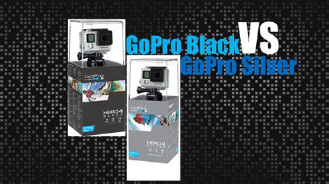 GoPro Hero 4 Black Vs Silver YouTube