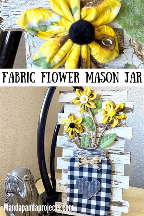 Fabric Sunflower Mason Jar Manda Panda Projects Mason Jar Crafts