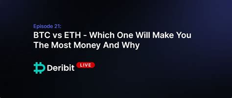 Episode 21: BTC vs ETH - Which One Will Make You The Most Money And Why ...