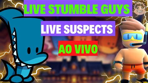 Stumble Guys Ao Vivo Live E Depois Suspects Mans O Mist Rio Ao Vivo