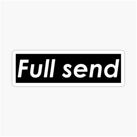 One Full Send Stickers | Redbubble