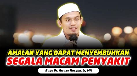 Amalkan Surah Ini Segala Macam Penyakit Dapat Disembuhkan Buya Dr