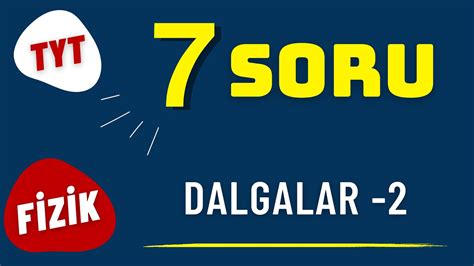 7 Soruda Dalgalar DALGALAR 2 TYT Fizik Tekrar KAMPI YouTube