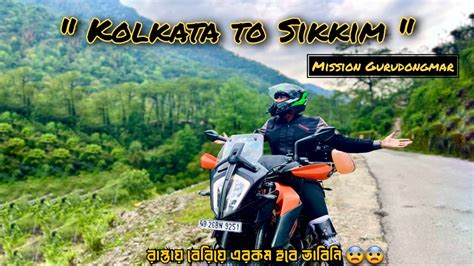 Kolkata To Sikkim Ride With My Ktm Adventur Mission Gurudongmar