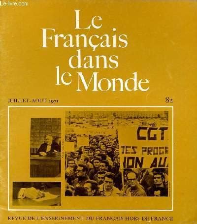 LE FRANCAIS DANS NOTRE MONDE N82 JUILLET AOUT 1971 REVUE DE L