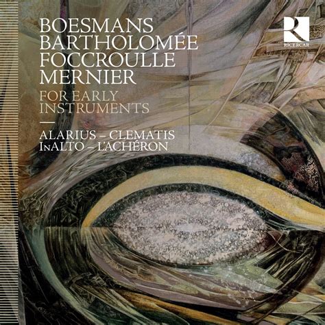 Boesmans Bartholomée Foccroulle Mernier For Early Instruments