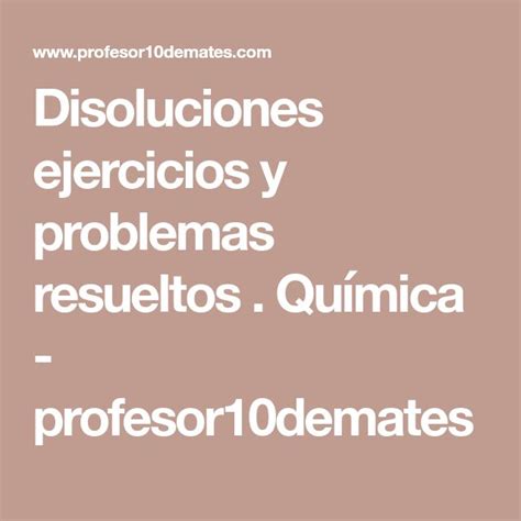 Disoluciones Ejercicios Y Problemas Resueltos Qu Mica Profesor Demates