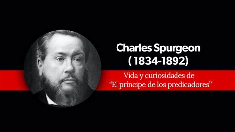 Charles Spurgeon vida y curiosidades del príncipe de los predicadores