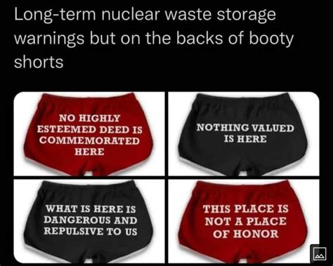 Long Term Nuclear Waste Storage Warnings But On The Backs Of Booty