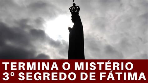 REVELADO Terceiro Segredo de Fátima FIM DO MISTÉRIO YouTube