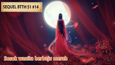 PERJALANAN XIAO XIAO SEQUEL BTTH EP 14 ALUR CERITA DONGHUA BATTLE