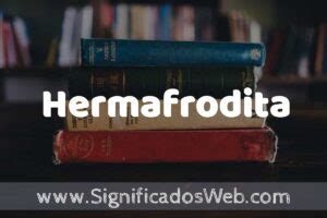 Concepto De Hermafrodita Que Es Definici N Y Significado