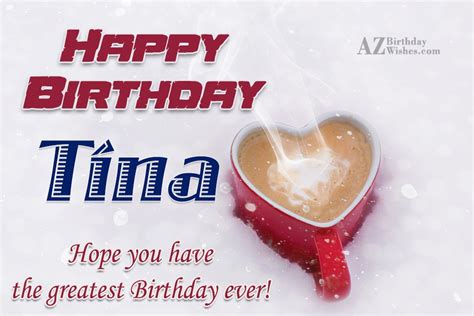 Happy Birthday Tina - AZBirthdayWishes.com