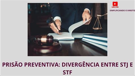 PrisÃo Preventiva DivergÊncia Entre Stj E Stf