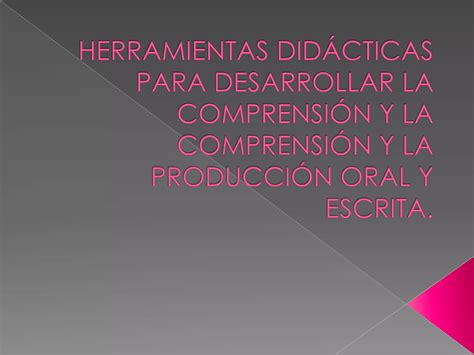 Herramientas Did Cticas Para Desarrollar La Comprensi N Y La Ppt