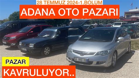 ADANA OTO PAZARI SAHİBİNDEN SATILIK ARABALAR 28 Temmuz 2024 2 EL ARABA