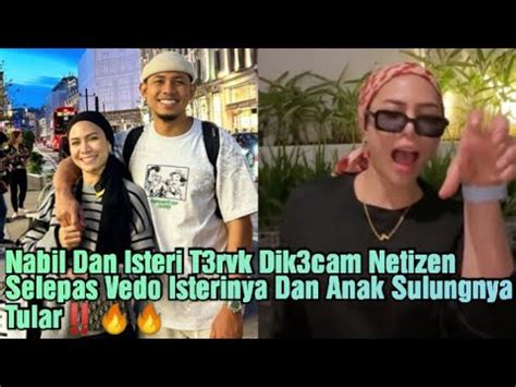 Isteri Nabil Ahmad Dik Cam Nabil Pula Ditegvr Dan Ajar Isteri Dengan