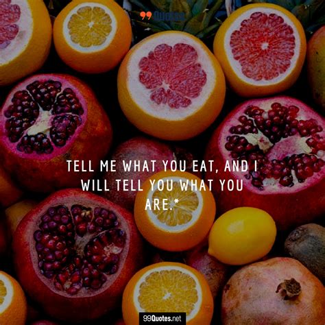 99 Good Food Quotes To Share With Friends And Food Lovers