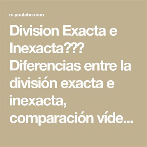 Division Exacta e Inexacta Diferencias entre la división exacta e