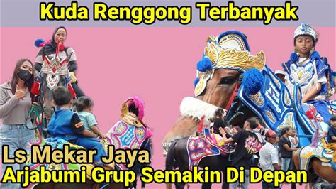 Kuda Renggong Terbanyak Ls Mekar Jaya Arjabumi Grup Semakin Di Depan