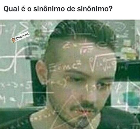 Qual é o sinônimo de sinônimo? - Memes