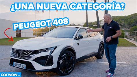 EL NUEVO PEUGEOT 408 ES MÁS LARGO y BARATO QUE UN SUV 3008 Y ofrece