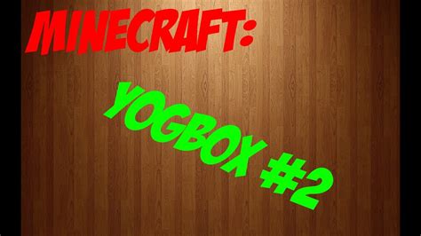 Minecraft YogBox 2 YouTube