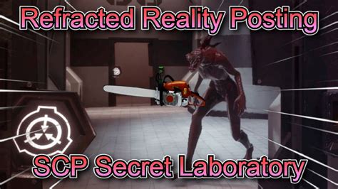 Refracted Reality Posting Scp Secret Laboratory Youtube