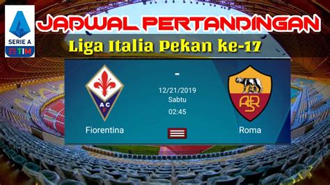 Jadwal Liga Italia Serie A Malam Ini Pekan Ke 17 2019 2020 YouTube