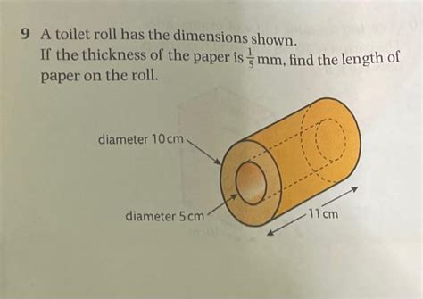 Solved 9 A toilet roll has the dimensions shown. If the | Chegg.com