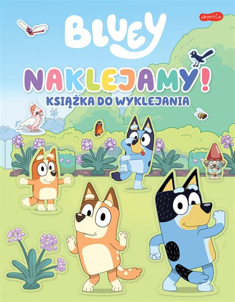 Naklejamy Bluey Książka do wyklejania Opracowanie zbiorowe