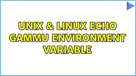 Unix And Linux Echo Gammu Environment Variable Youtube