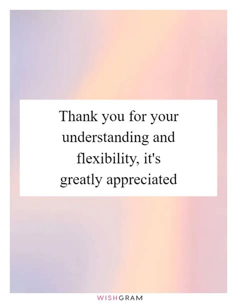 Thank You For Your Understanding And Flexibility, It's Greatly ...