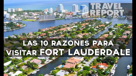 Razones Para Visitar Fort Lauderdale Youtube