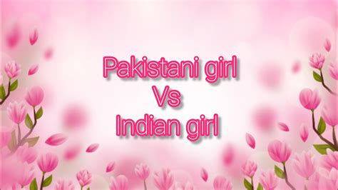 Indian Girl Vs Pakistani Girl Dress 👗 Hairstyles Shoes 👟 Indian