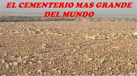 EL CEMENTERIO MAS GRANDE DEL MUNDO YouTube