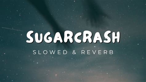 Elyotto Sugarcrash Slowed And Reverb Im On A Sugar Crash Youtube