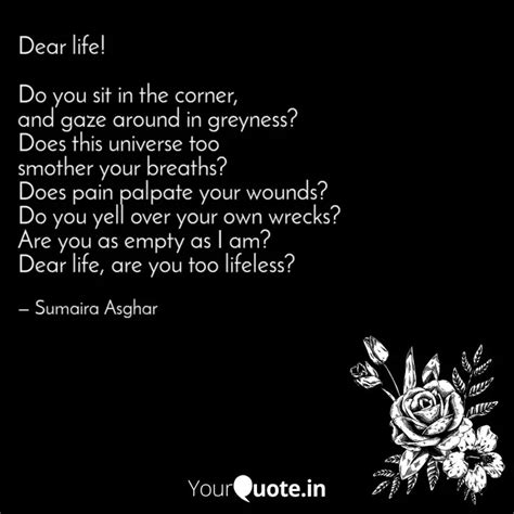 Dear Life Do You Sit I Quotes Writings By Sumaira Asghar