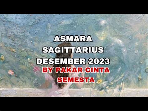 ASMARA SAGITTARIUS DESEMBER 2023 BELAJAR DR KESALAHAN Sagittarius