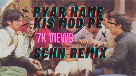 Pyar Hame Kis Mod Pe Le Aaya SCHN Remix Satte Pe Satta Indian Hip