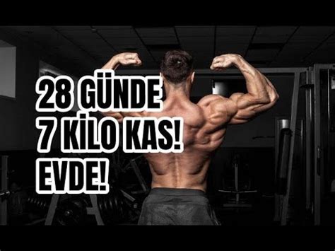 Evde Kas Yapma Programı Resimli 28 Günde 7 Kilo Kas Yapmak Vücut