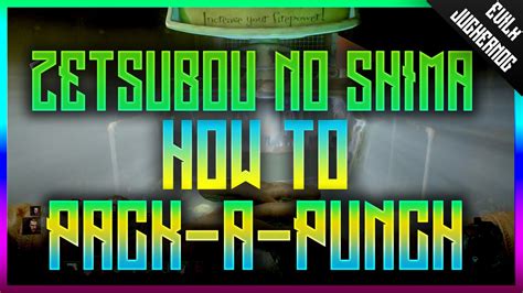 How To Pack A Punch Tutorial Zetsubou No Shima Bo Zombies Youtube