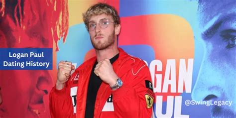 Logan Paul Dating History, Is Logan Paul Married? - SwingLegacy