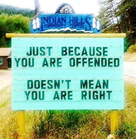 Just Because You Are Offended Doesn T Mean You Are Right Funny