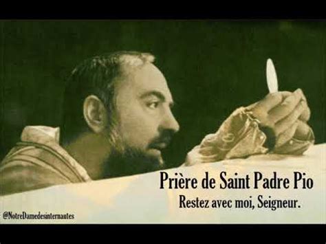 prière de saint Padre Pio Restez avec moi Seigneur YouTube